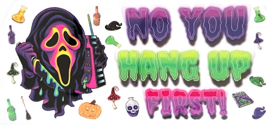 No you hang up